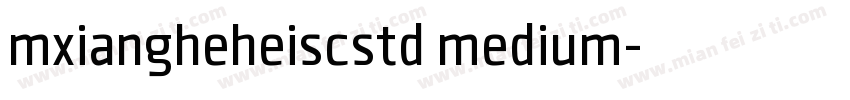 mxiangheheiscstd medium字体转换